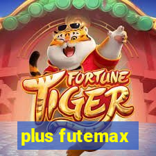 plus futemax